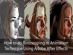 How to do Rotoscoping in Animation