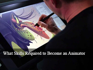 Skills Required to Become an Animator