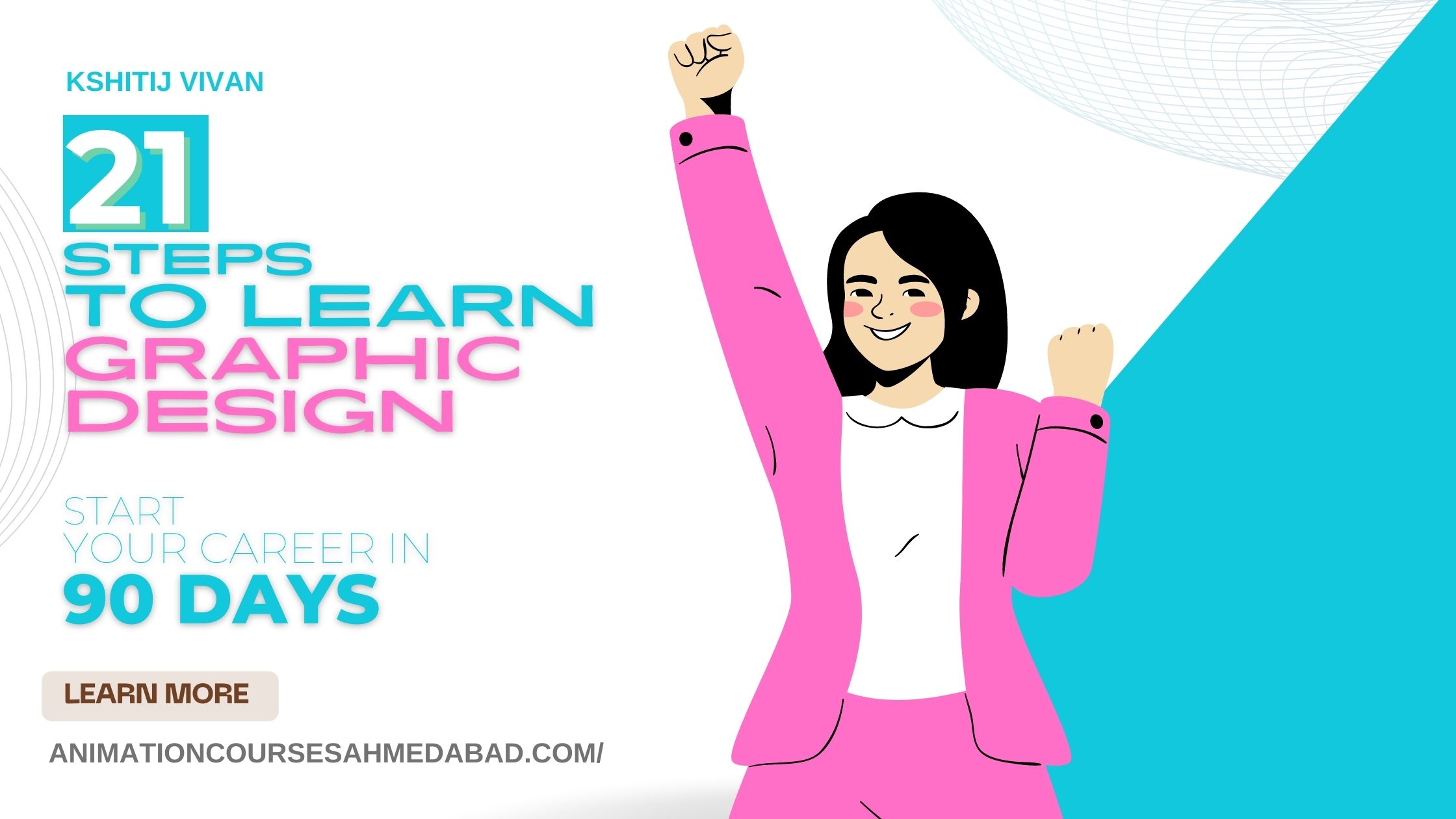 Learn Graphic Design in 21 Steps: Fast Track Your Career in 90 Days