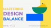 Mastering Design Balance: Unveiling Visual Harmony, Principles, and Elements